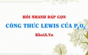 Công thức Lewis của P2O5 - Hỏi đáp môn Hóa